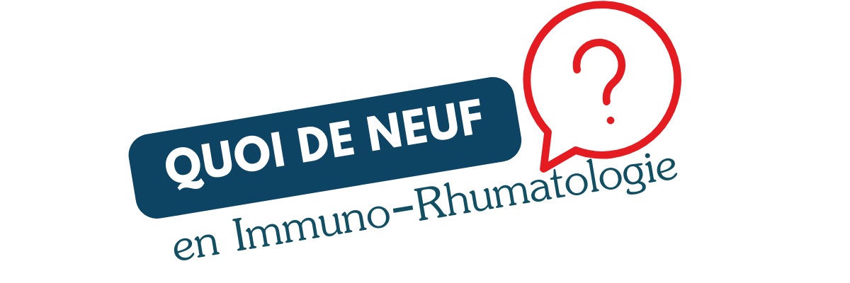 Quoi de neuf ? en Immuno-Rhumatologie